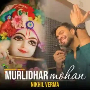 Hey Murlidhar Chaliya Mohan